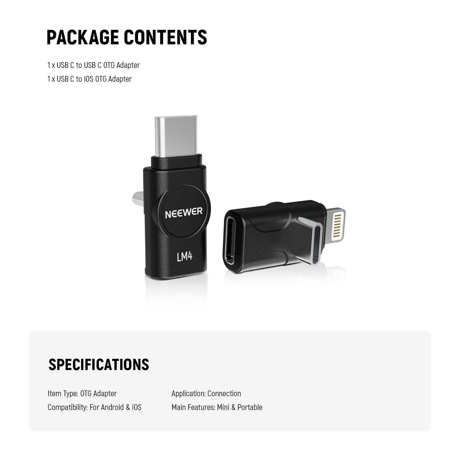 This set includes a USB C to USB C OTG Adapter and a USB C to iOS OTG adapter.